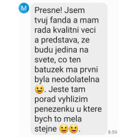  text z sms komunikace od zákaznice - kamarádky Martiny, když objednala batoh z recyklované rifloviny: Jsem tvůj fanda  mám ráda kvalitní věci a představa, že budu jediná na světě, co ten batůžek má první, byla neodolatelná